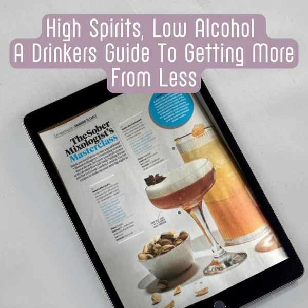 High Spirits, Low Alcohol - A Drinker's Guide To Getting More From Less